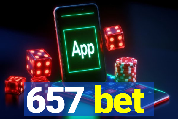 657 bet