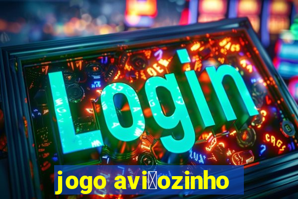 jogo avi茫ozinho