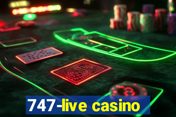 747-live casino