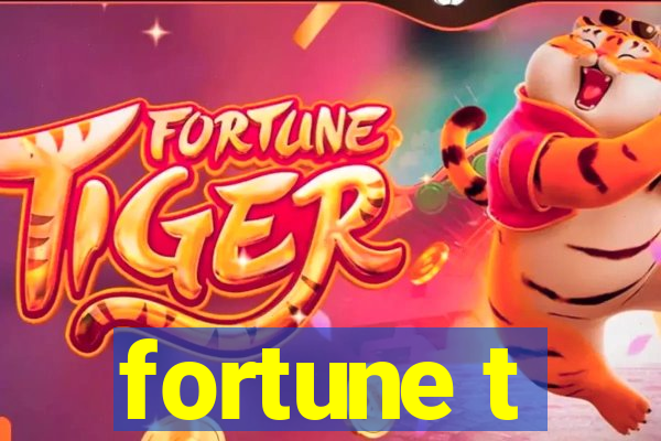 fortune t