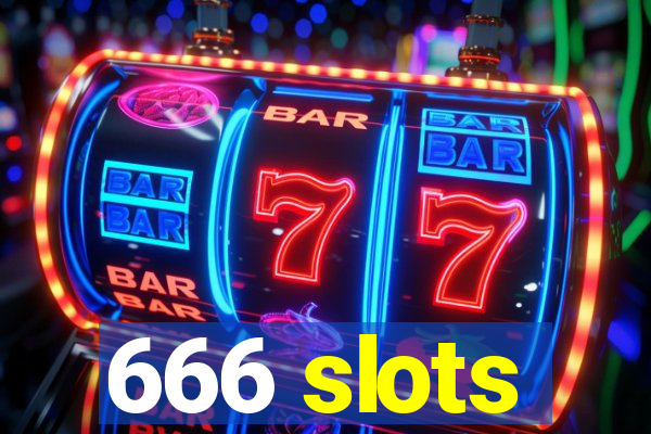 666 slots