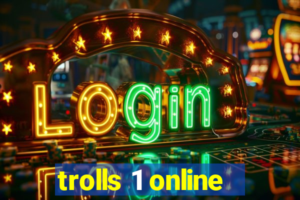 trolls 1 online