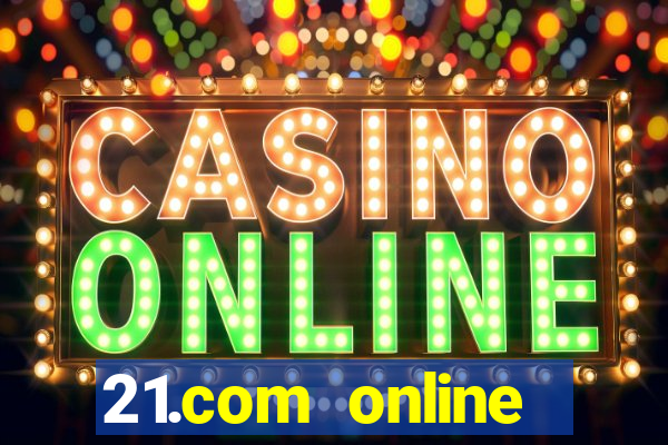 21.com online casino review