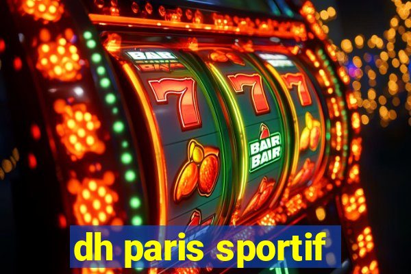 dh paris sportif