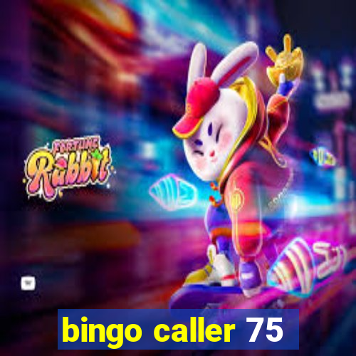 bingo caller 75