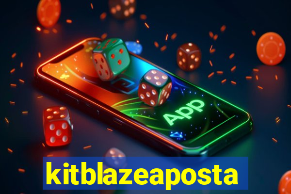 kitblazeaposta