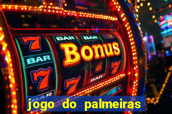 jogo do palmeiras passando onde