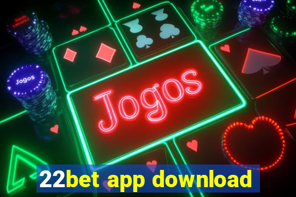 22bet app download