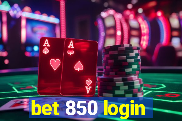 bet 850 login