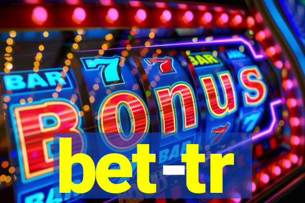 bet-tr