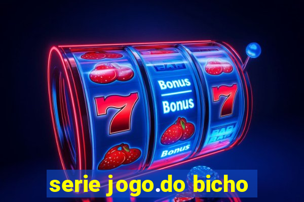 serie jogo.do bicho