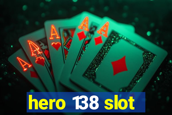 hero 138 slot