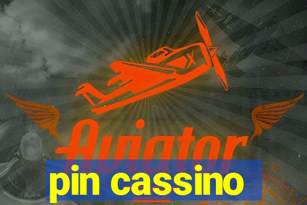 pin cassino