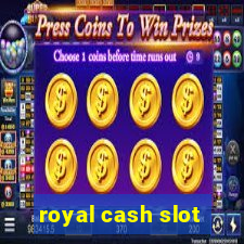 royal cash slot