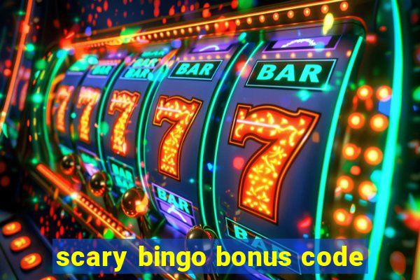 scary bingo bonus code