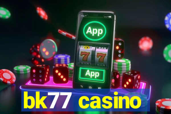 bk77 casino