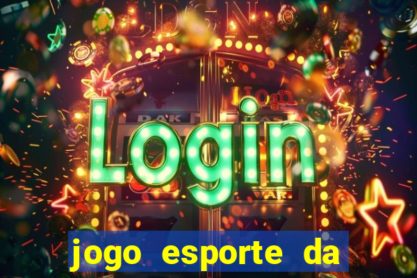 jogo esporte da sorte online