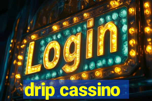 drip cassino