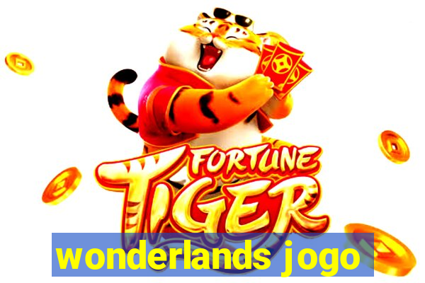 wonderlands jogo