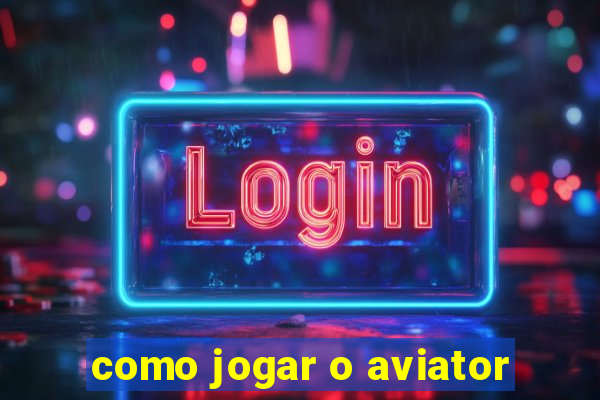 como jogar o aviator