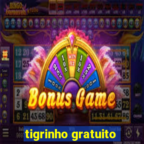 tigrinho gratuito