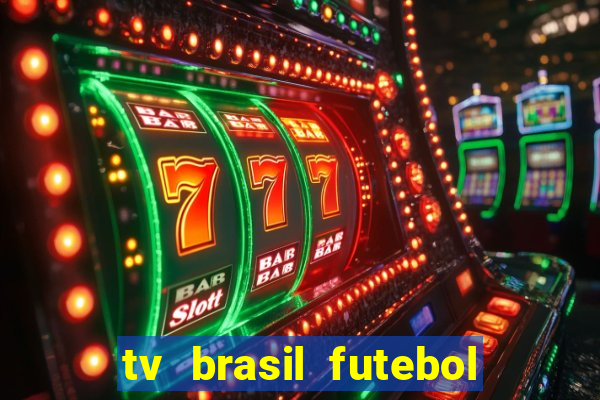 tv brasil futebol da hora