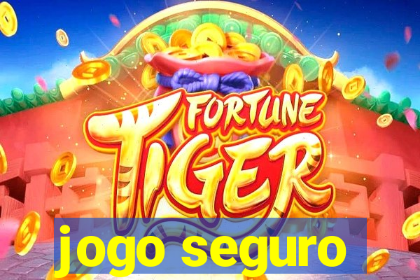 jogo seguro