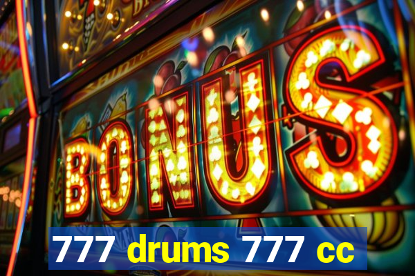 777 drums 777 cc