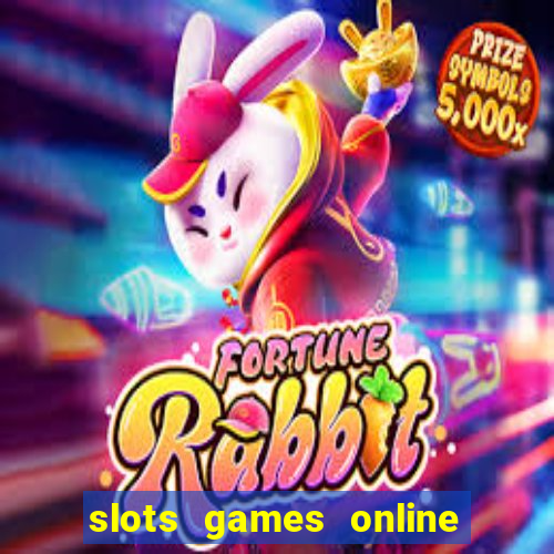 slots games online for free