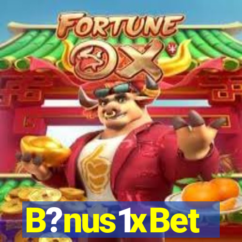 B?nus1xBet