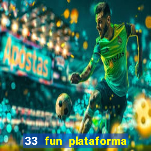 33 fun plataforma de jogos