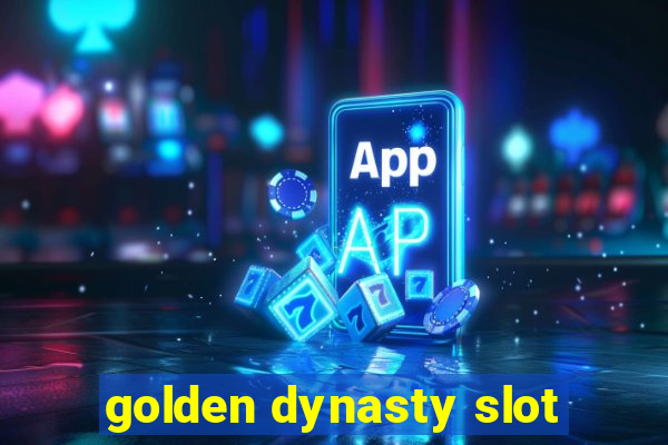 golden dynasty slot