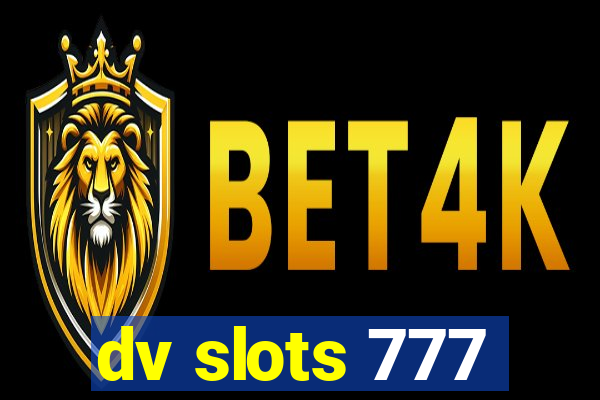 dv slots 777