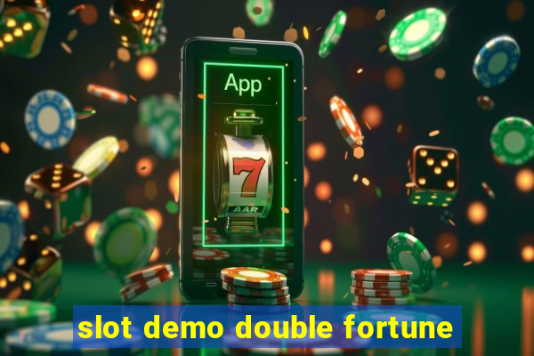 slot demo double fortune