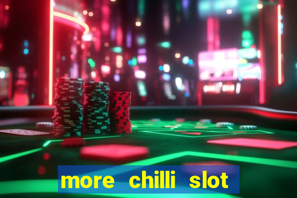 more chilli slot machine free download