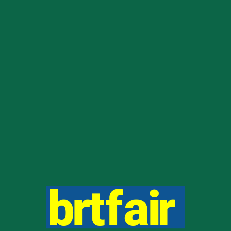 brtfair