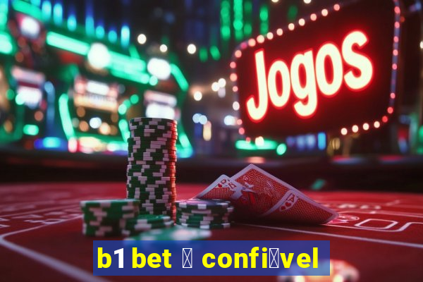 b1 bet 茅 confi谩vel