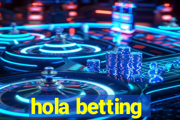 hola betting