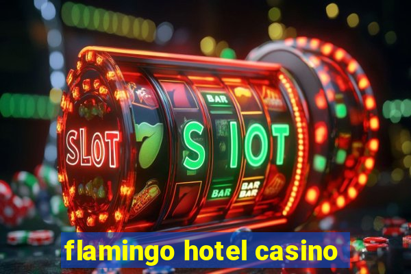 flamingo hotel casino