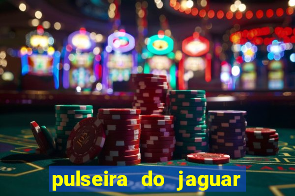 pulseira do jaguar vale do amanhecer