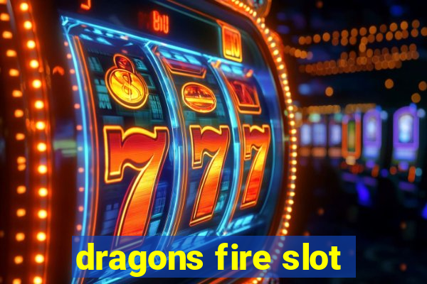 dragons fire slot