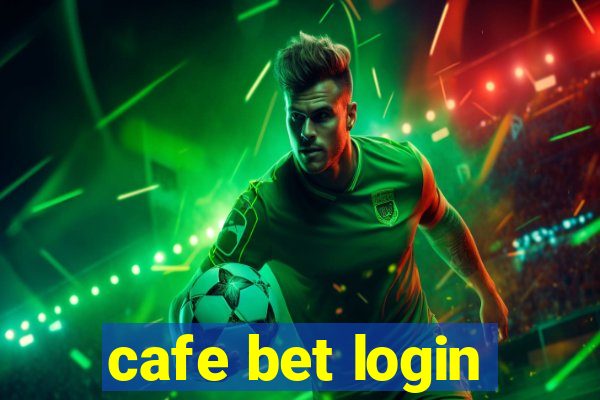 cafe bet login