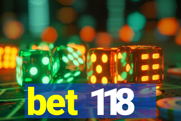 bet 118