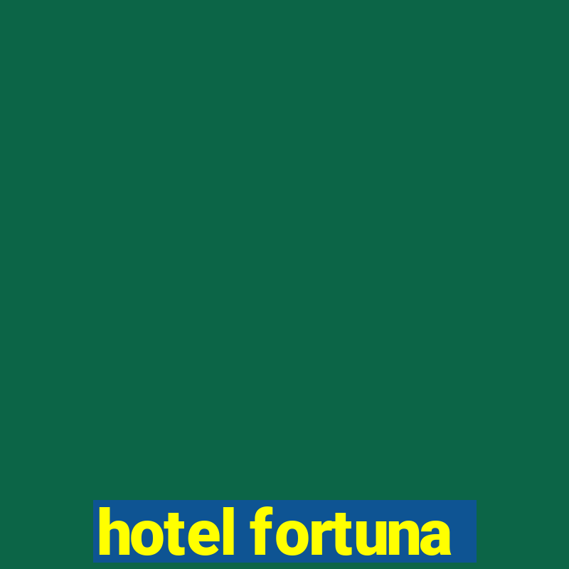 hotel fortuna