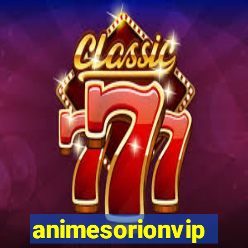 animesorionvip