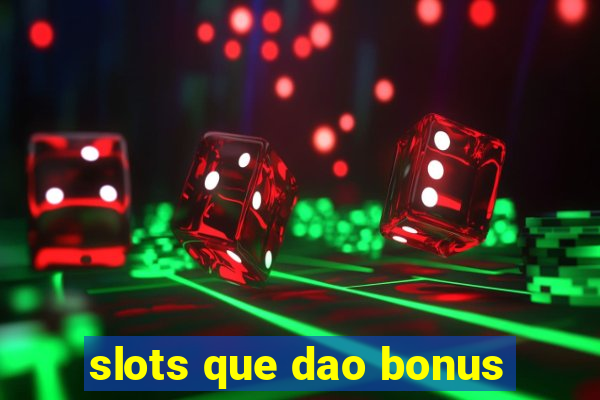 slots que dao bonus