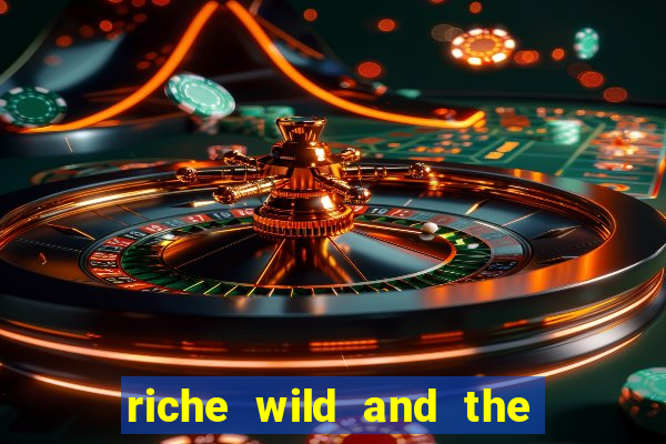 riche wild and the wandering city slot