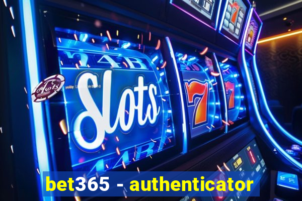 bet365 - authenticator