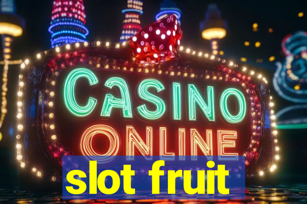 slot fruit