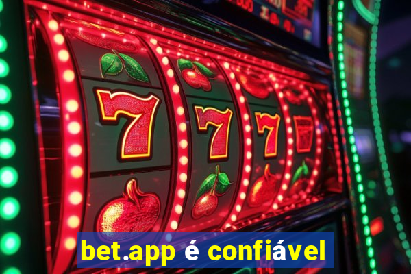 bet.app é confiável